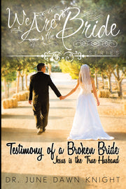 Testimony of a Broken Bride; Jesus is the True Husband